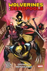 Wolverine & Deapool. Vol. 1. Griffus et mercenaires
