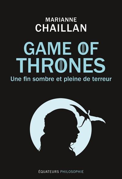 Game of thrones : une fin sombre et pleine de terreur Game of thrones : une fin sombre et pleine de terreur