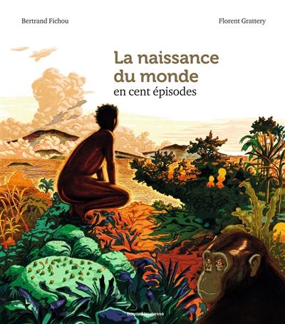La naissance du monde en cent épisodes La naissance du monde en cent épisodes