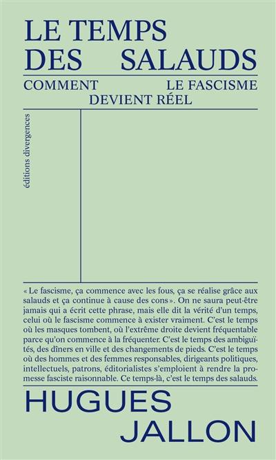Le temps des salauds : comment le fascisme devient réel