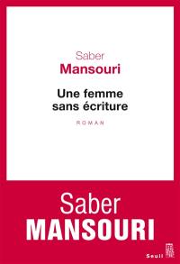 Une femme sans écriture Une femme sans écriture
