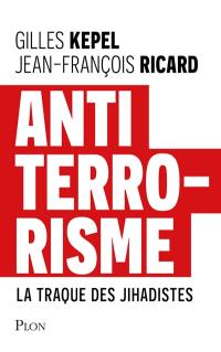 Antiterrorisme : la traque des jihadistes