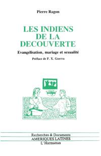 Les Indiens de la découverte : évangélisation, mariage et sexualité, Mexique XVIe siècle
