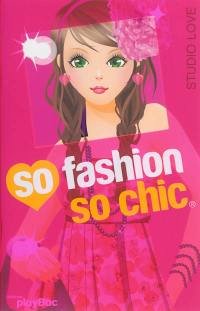 So fashion so chic : studio love rose