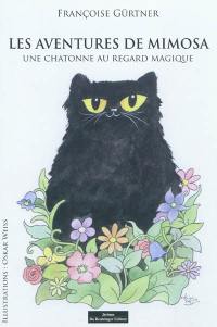 Les aventures de Mimosa. Vol. 1. Une chatonne au regard magique
