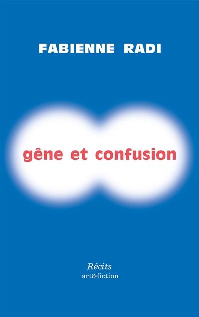 Gêne et confusion : récits Gêne et confusion : récits