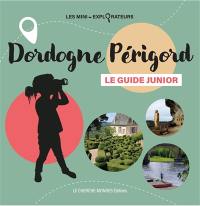 Dordogne Périgord : le guide junior
