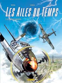 Les ailes du temps. Vol. 3. Le temps des Warbirds