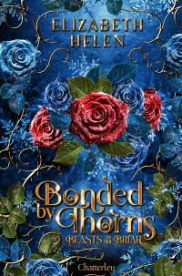 Beasts of the briar. Vol. 1. Bonded by thorns