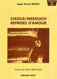 Cixous-Mesguich, reprises d'amour : journal de bord de l'histoire (qu'on ne connaîtra jamais), Théâtre de la ville (mars-mai 1994)