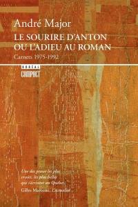 Le sourire d'Anton, ou, L'adieu au roman : carnets, 1975-1992 234