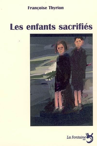 Les enfants sacrifiés Les enfants sacrifiés