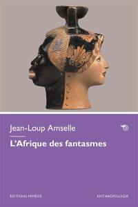 L'Afrique des fantasmes