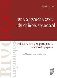 Une approche CVCV du chinois standard : syllabe, tons et processus morphologiques