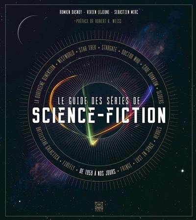 Le guide des séries de science-fiction : de 1959 à nos jours