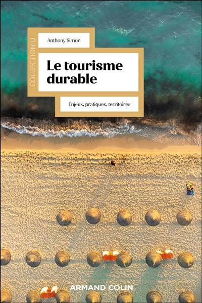 Le tourisme durable : enjeux, pratiques, territoires