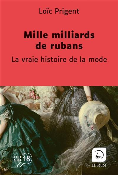 Mille milliards de rubans : la vraie histoire de la mode : 1850-1912