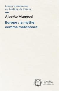 Europe : le mythe comme métaphore