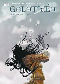 Galathéa. Vol. 1. Le maître des volières