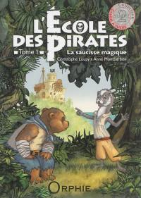 L'école des pirates. Vol. 1. La saucisse magique
