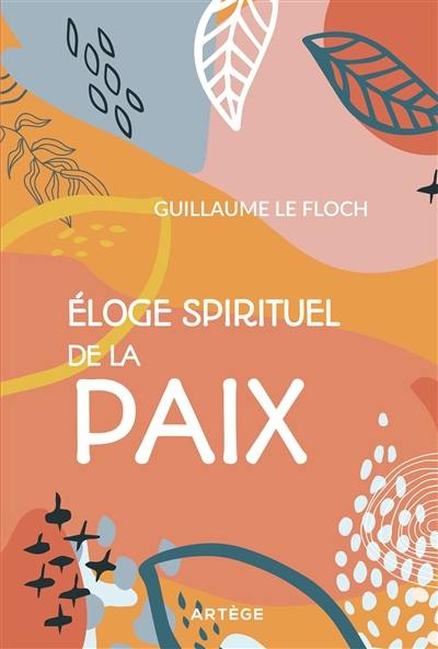 Eloge spirituel de la paix Eloge spirituel de la paix