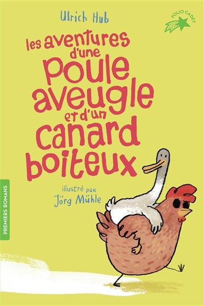 Les aventures d'une poule aveugle et d'un canard boiteux Les aventures d'une poule aveugle et d'un canard boiteux