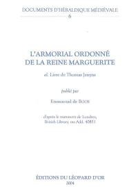 L'armorial ordonné de la reine Marguerite, al Livre de Thomas Jenyns : d'après le manuscrit de Londres, British Library, ms Add 40.851