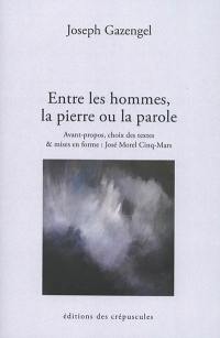 Entre les hommes, la pierre ou la parole