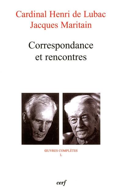 Oeuvres complètes. Vol. 50. Correspondance et rencontres Oeuvres complètes. Vol. 50. Correspondance et rencontres