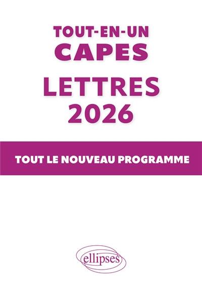 Tout-en-un Capes lettres 2026 : tout le nouveau programme : la méthodologie des épreuves Tout-en-un Capes lettres 2026 : tout le nouveau programme : la méthodologie des épreuves