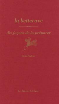 La betterave : dix façons de la préparer