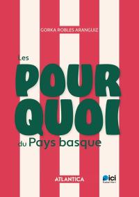 Les pourquoi du Pays basque. Vol. 3