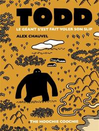 Todd le géant s'est fait voler son slip