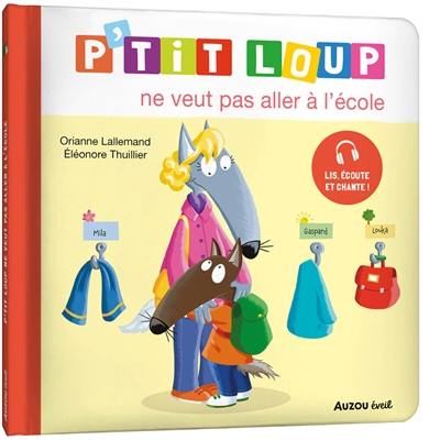 P'tit Loup ne veut pas aller à l'école P'tit Loup ne veut pas aller à l'école