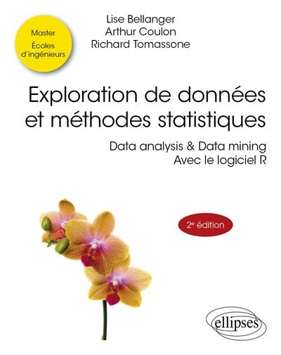 Exploration de données et méthodes statistiques : data analysis & data mining, avec le logiciel R : master, écoles d'ingénieurs