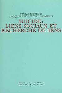 Suicide : liens sociaux et recherche de sens : actes du congrès interdisciplinaire ASICS & IES-FEPS, Université de Fribourg, octobre 2003