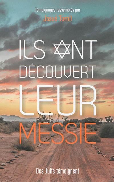 Ils ont découvert leur Messie : des Juifs témoignent Ils ont découvert leur Messie : des Juifs témoignent