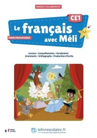 Le français avec Méli, CE1 : manuel collaboratif, lecture, compréhension, vocabulaire, grammaire, orthographe, production d'écrits : guide pédagogique
