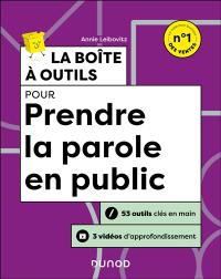 La boîte à outils pour prendre la parole en public : 53 outils clés en main + 3 vidéos d'approfondissement