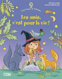 Les amis, c'est pour la vie !