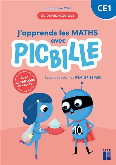 J'apprends les maths avec Picbille CE1 : guide pédagogique : programmes 2025
