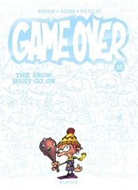 Game over. Vol. 25. The snow must go one