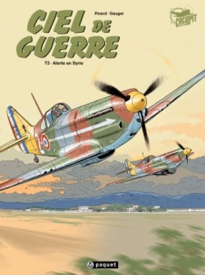 Ciel de guerre. Vol. 3. Alerte en Syrie Ciel de guerre. Vol. 3. Alerte en Syrie