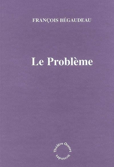 Le problème Le problème