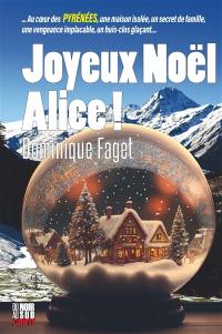 Joyeux Noël Alice ! Joyeux Noël Alice !