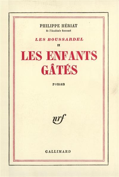 Les Boussardel. Vol. 2. Les enfants gâtés Les Boussardel. Vol. 2. Les enfants gâtés