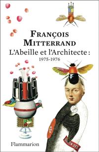 L'abeille et l'architecte : 1975-1976 : extrait de L'abeille et l'architecte