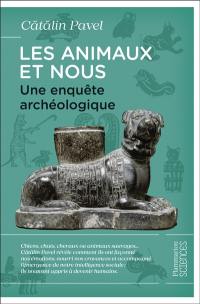Les animaux et nous : une enquête archéologique