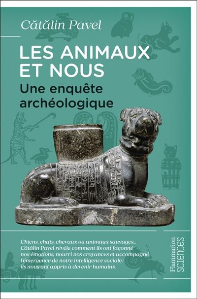Les animaux et nous : une enquête archéologique