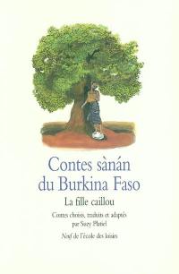 Contes sanan du Burkina Faso : la fille caillou Contes sanan du Burkina Faso : la fille caillou